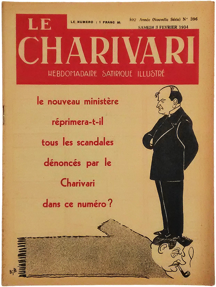 「Le Charivari. Hebdomadaire Satirique Illustre. No.396. 3 Fevrier 1934. Le nouveau ministere reprimera-t-il tous les scandales denonces par le Charivari dans ce numero?」