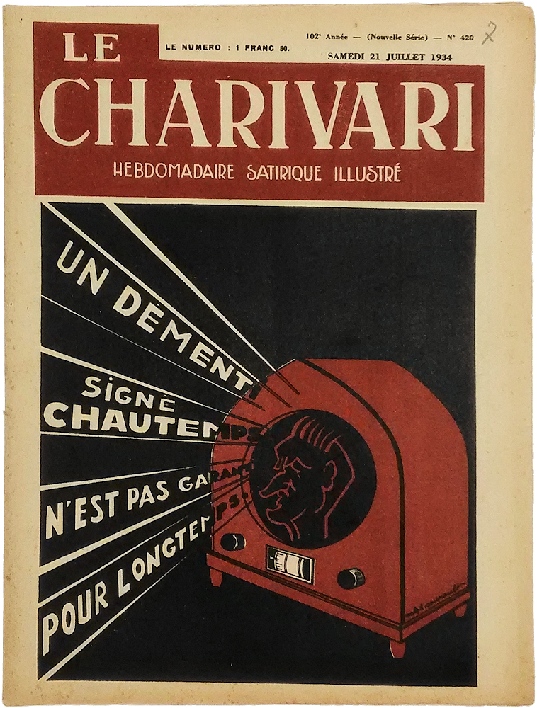 「Le Charivari. Hebdomadaire Satirique Illustre. No.420. 21 Juillet 1934. Un Dementi Signe Chautemps N'est pas Garanti pour Longtemps…」