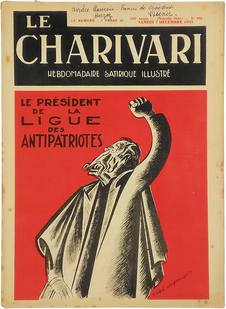 「Le Charivari. Hebdomadaire Satirique Illustre. No.492. 7 Decembre 1935. Le President de la Ligue des Antipatriotes」